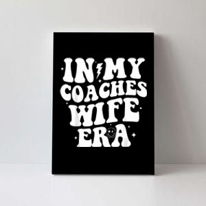 In My Coaches Wife Era Football Basketball Wife Husband Canvas