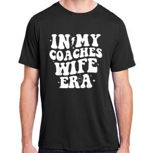 In My Coaches Wife Era Football Basketball Wife Husband Adult ChromaSoft Performance T-Shirt