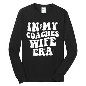 In My Coaches Wife Era Football Basketball Wife Husband Tall Long Sleeve T-Shirt