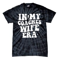 In My Coaches Wife Era Football Basketball Wife Husband Tie-Dye T-Shirt