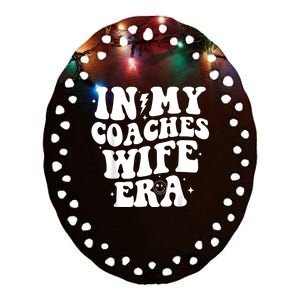 In My Coaches Wife Era Football Basketball Wife Husband Ceramic Oval Ornament