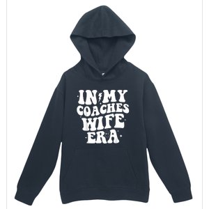 In My Coaches Wife Era Football Basketball Wife Husband Urban Pullover Hoodie