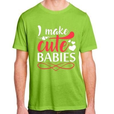 I MAKE CUTE BABIES Adult ChromaSoft Performance T-Shirt