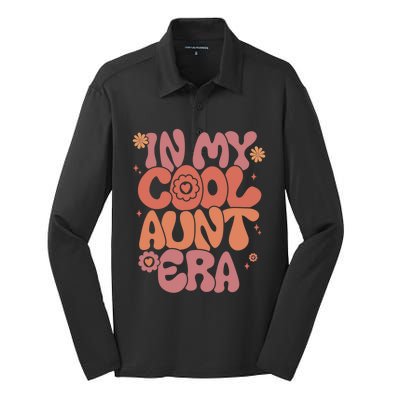 In My Cool Aunt Era Gift Cool Funny Gift For Auntie Meaningful Gift Silk Touch Performance Long Sleeve Polo