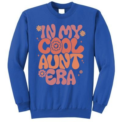 In My Cool Aunt Era Gift Cool Funny Gift For Auntie Meaningful Gift Tall Sweatshirt