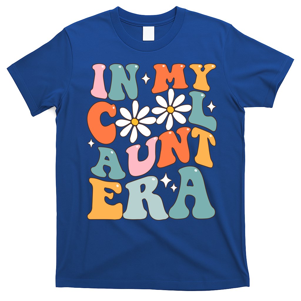 In My Cool Aunt Era Smile Mothers Day Cool Funny Gift For Auntie Gift T-Shirt