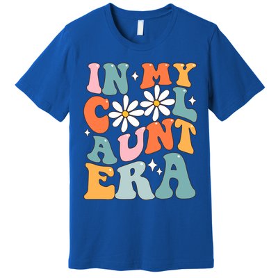 In My Cool Aunt Era Smile Mothers Day Cool Funny Gift For Auntie Gift Premium T-Shirt