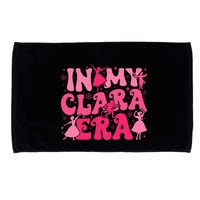 In My Clara Era Nutcracker Ballet Sugar Plum Fairy Groovy  Microfiber Hand Towel