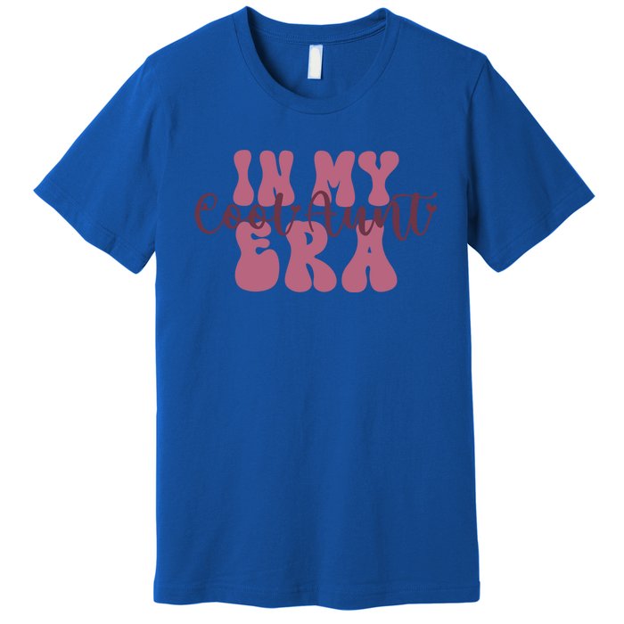 In My Cool Aunt Era Groovy Retro Aunties Gift Premium T-Shirt