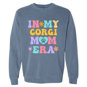 In My Corgi Mom Era Funny Retro Groovy Welsh Corgi Dog Owner Cool Gift Garment-Dyed Sweatshirt