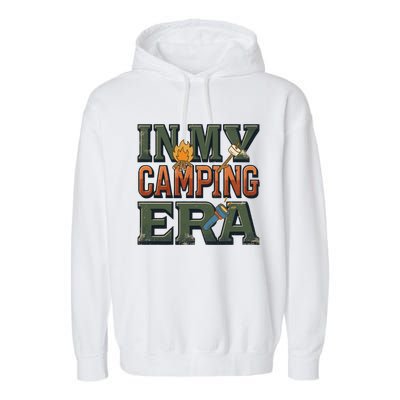 In My Camping Era Adventure Camping Lovers Meaningful Gift Garment-Dyed Fleece Hoodie