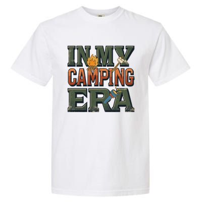 In My Camping Era Adventure Camping Lovers Meaningful Gift Garment-Dyed Heavyweight T-Shirt