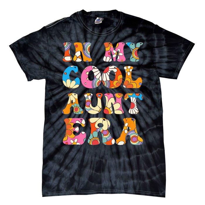 In My Cool Aunt Era Tie-Dye T-Shirt