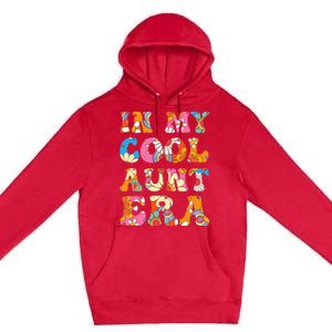 In My Cool Aunt Era Premium Pullover Hoodie