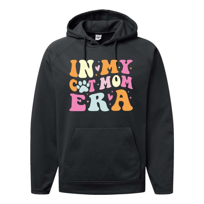 In My Cat Mom Era Cute Cat Mom Performance Fleece Hoodie