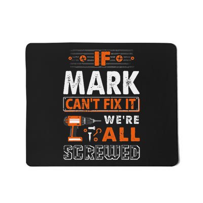 If Mark Can't Fix It We Are All Screwed Mousepad