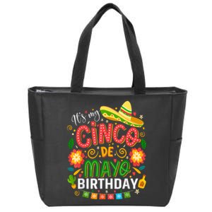 ItS My Cinco De Mayo Birthday Funny Cinco De Mayo Birthday Zip Tote Bag