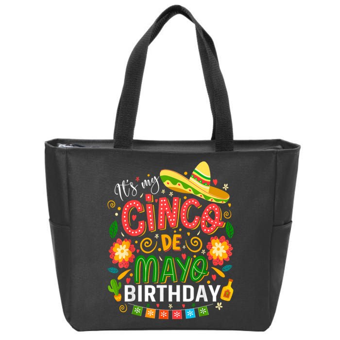 ItS My Cinco De Mayo Birthday Funny Cinco De Mayo Birthday Zip Tote Bag