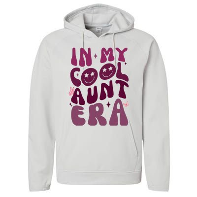 In My Cool Aunt Era Cute Gift Performance Fleece Hoodie