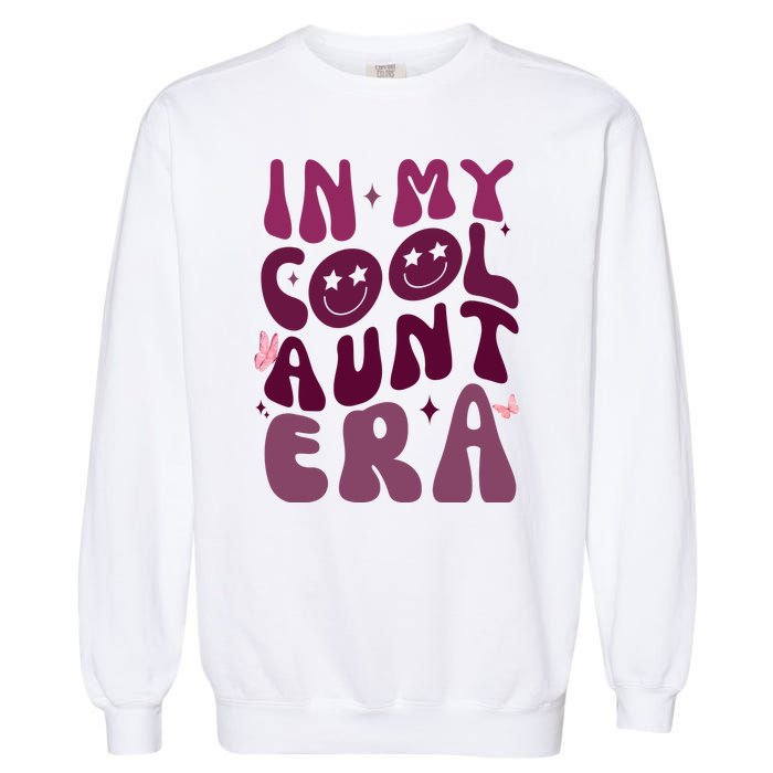 In My Cool Aunt Era Cute Gift Garment-Dyed Sweatshirt