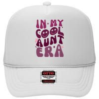 In My Cool Aunt Era Cute Gift High Crown Mesh Back Trucker Hat