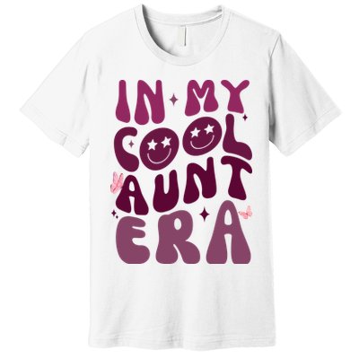 In My Cool Aunt Era Cute Gift Premium T-Shirt