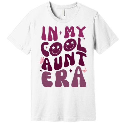 In My Cool Aunt Era Cute Gift Premium T-Shirt