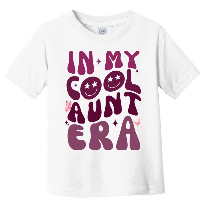 In My Cool Aunt Era Cute Gift Toddler T-Shirt