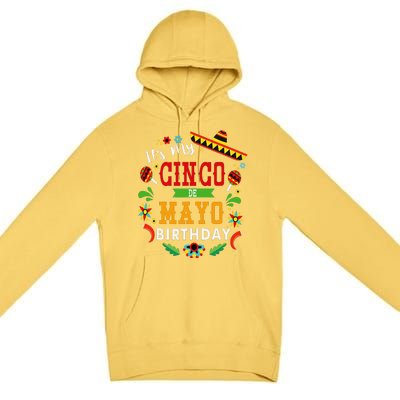 Its My Cinco De Mayo Birthday Funny Birthday Party Mexican Premium Pullover Hoodie