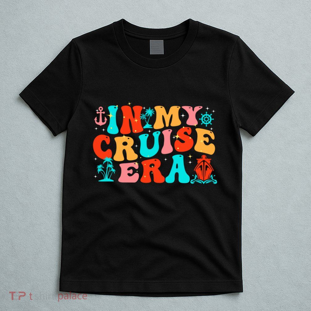 In My Cruise Era T-Shirt