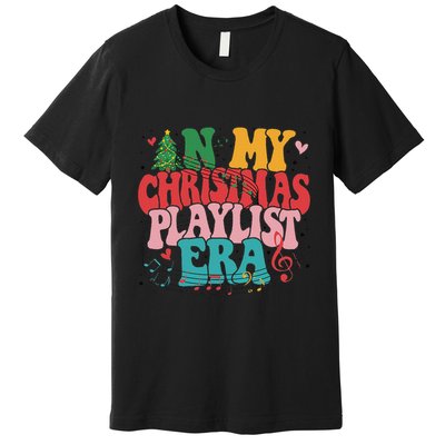 In My Christmas Playlist Era Funny Xmas Music Lover Premium T-Shirt