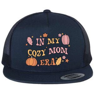 In My Cozy Mom Era Fall Cozy Vibes Gift Flat Bill Trucker Hat