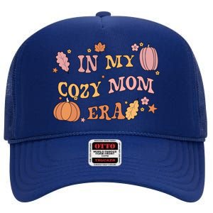 In My Cozy Mom Era Fall Cozy Vibes Gift High Crown Mesh Back Trucker Hat