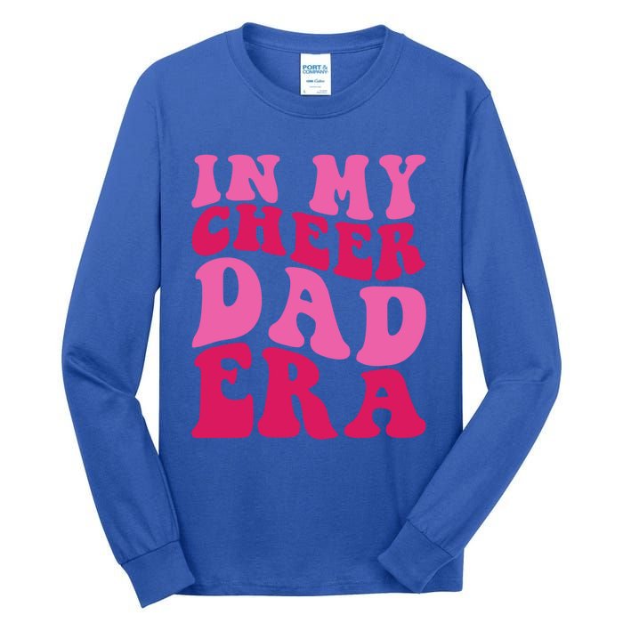 In My Cheer Dad Era Cheerleading Cheerleader Dad Meaningful Gift Tall Long Sleeve T-Shirt