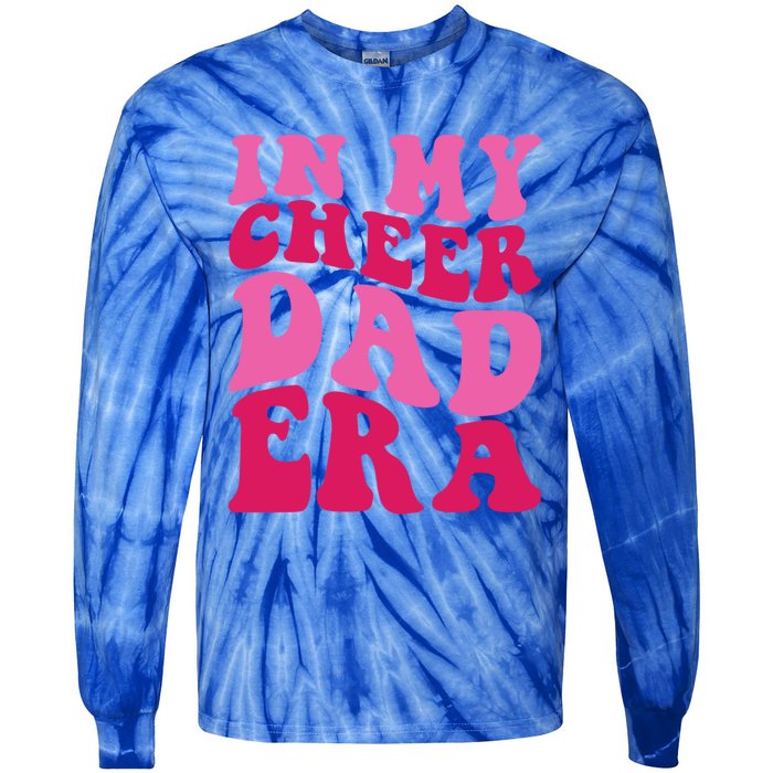 In My Cheer Dad Era Cheerleading Cheerleader Dad Meaningful Gift Tie-Dye Long Sleeve Shirt