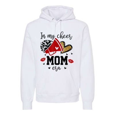 In My Cheer Mom Era Cheerleading Football Mom Women Life Premium Hoodie