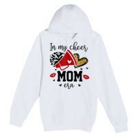 In My Cheer Mom Era Cheerleading Football Mom Women Life Premium Pullover Hoodie