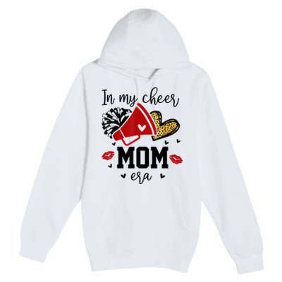 In My Cheer Mom Era Cheerleading Football Mom Women Life Premium Pullover Hoodie