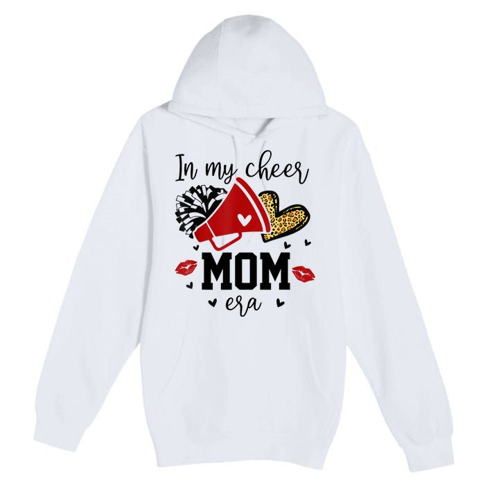 In My Cheer Mom Era Cheerleading Football Mom Women Life Premium Pullover Hoodie