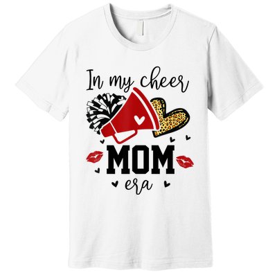 In My Cheer Mom Era Cheerleading Football Mom Women Life Premium T-Shirt