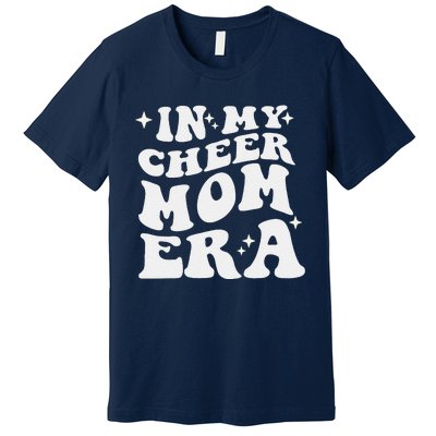 In My Cheer Mom Era Cheerleading Football Mom Game Day Gift Premium T-Shirt