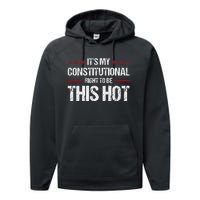 ItS My Constitutional Right To Be This Hot Performance Fleece Hoodie