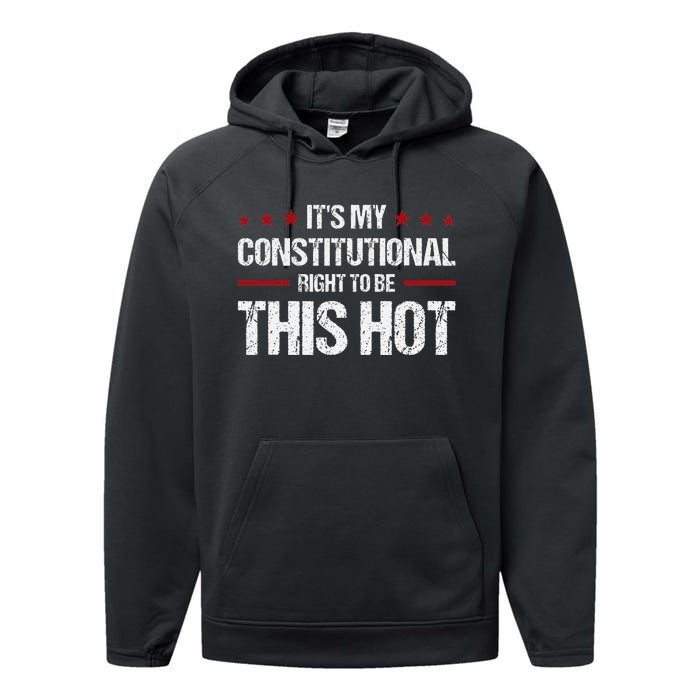 ItS My Constitutional Right To Be This Hot Performance Fleece Hoodie