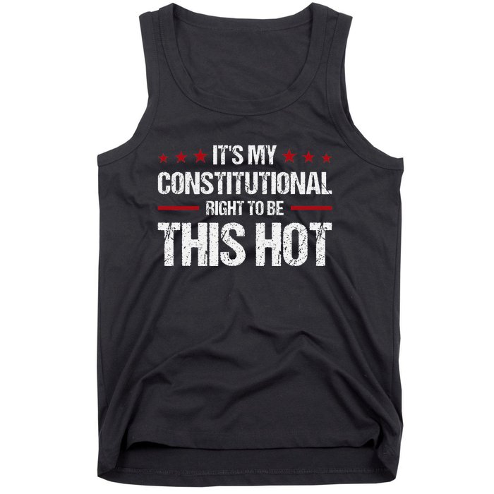 ItS My Constitutional Right To Be This Hot Tank Top