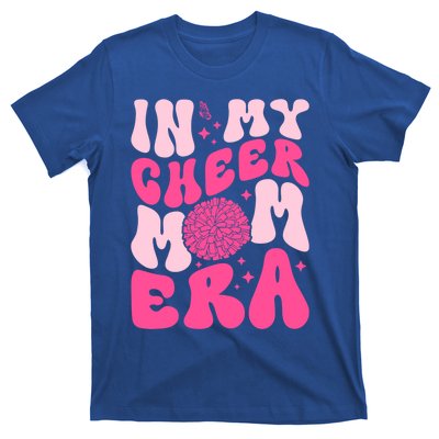 In My Cheer Mom Era Cheerleading Cheerleader Mom Funny Gift T-Shirt