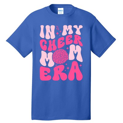 In My Cheer Mom Era Cheerleading Cheerleader Mom Funny Gift Tall T-Shirt