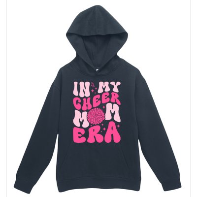 In My Cheer Mom Era Cheerleading Cheerleader Mom Funny Gift Urban Pullover Hoodie