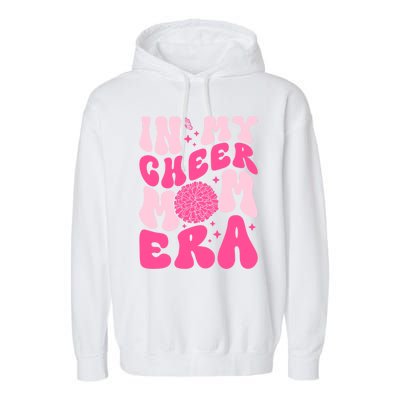 In My Cheer Mom Era Cheerleading Cheerleader Mom Funny Gift Garment-Dyed Fleece Hoodie