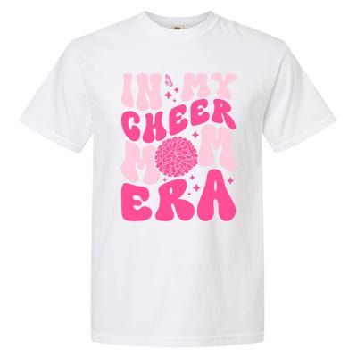 In My Cheer Mom Era Cheerleading Cheerleader Mom Funny Gift Garment-Dyed Heavyweight T-Shirt