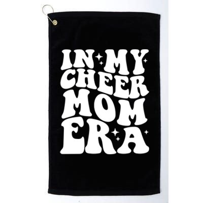 In My Cheer Mom Era Funny Gift Platinum Collection Golf Towel